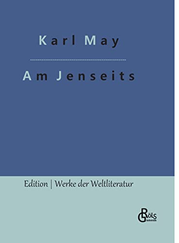 Am Jenseits (Edition Werke der Weltliteratur - Hardcover) von Gröls Verlag